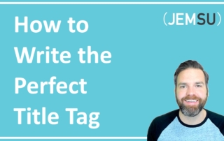 How To Write The Perfect Title Tag